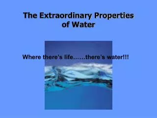 The Extraordinary Properties of Water