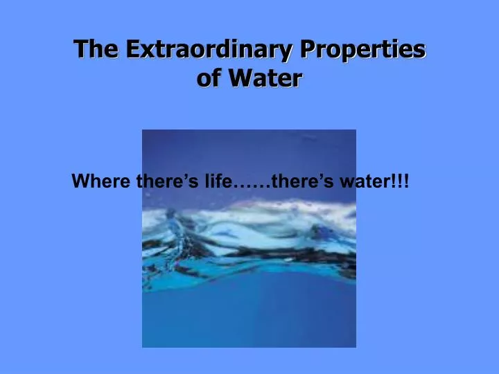 the extraordinary properties of water