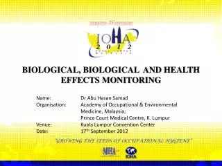 BIOLOGICAL, BIOLOGICAL AND HEALTH EFFECTS MONITORING