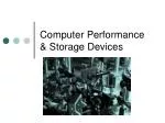 Computer Performance &amp; Storage Devices - slide 1