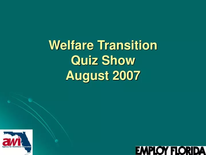 welfare transition quiz show august 2007