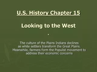 U.S. History Chapter 15 Looking to the West .