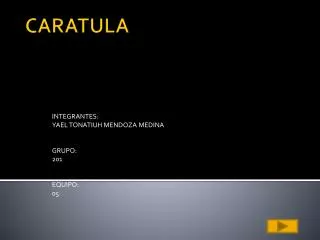 integrantes yael tonatiuh mendoza medina grupo 201 equipo 05