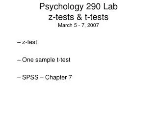 Psychology 290 Lab z-tests &amp; t-tests March 5 - 7, 2007