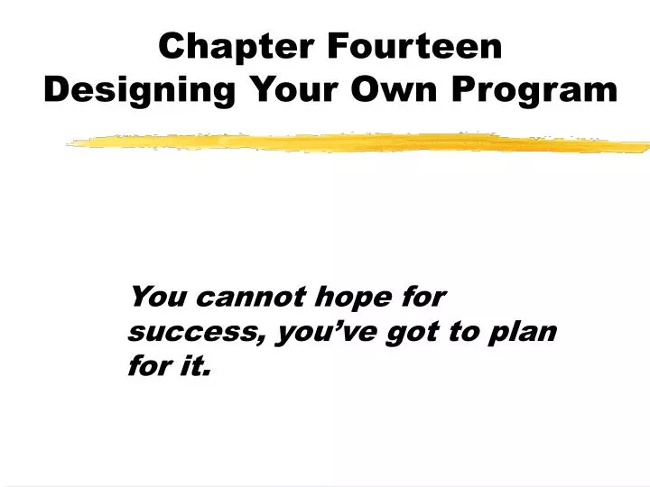 chapter fourteen designing your own program