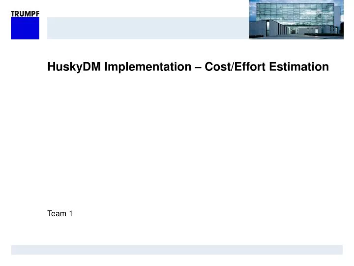 huskydm implementation cost effort estimation