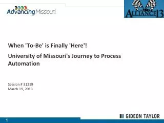 When 'To-Be' is Finally 'Here'! University of Missouri's Journey to Process Automation