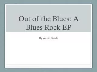 Out of the Blues: A Blues Rock EP