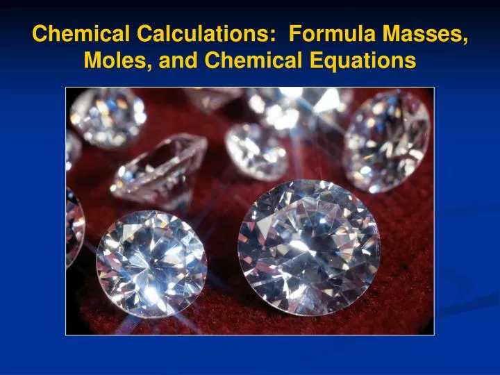 chemical calculations formula masses moles and chemical equations