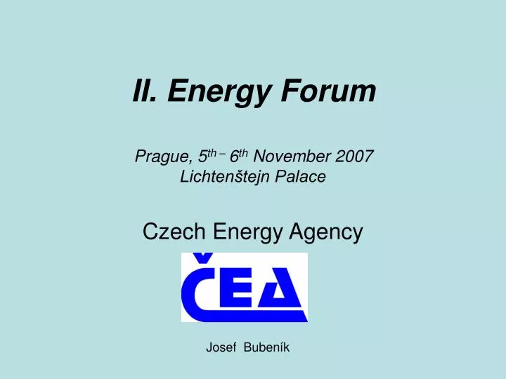 ii energy forum prague 5 th 6 th november 2007 lichten tejn palace