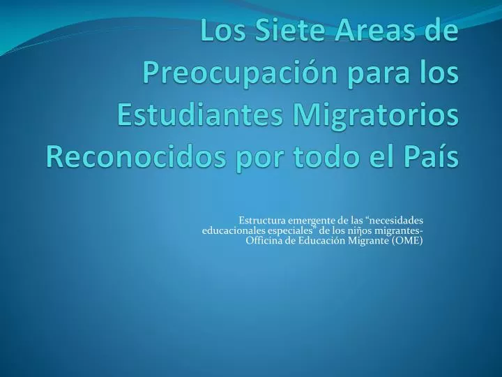 los siete areas de preocupaci n para los e studiantes migratorios r econocidos por todo el p a s