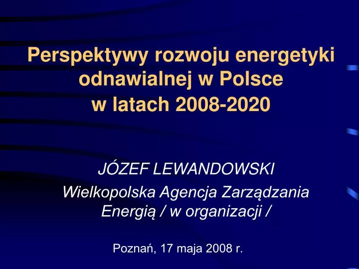 perspektywy rozwoju energetyki odnawialnej w polsce w latach 2008 2020