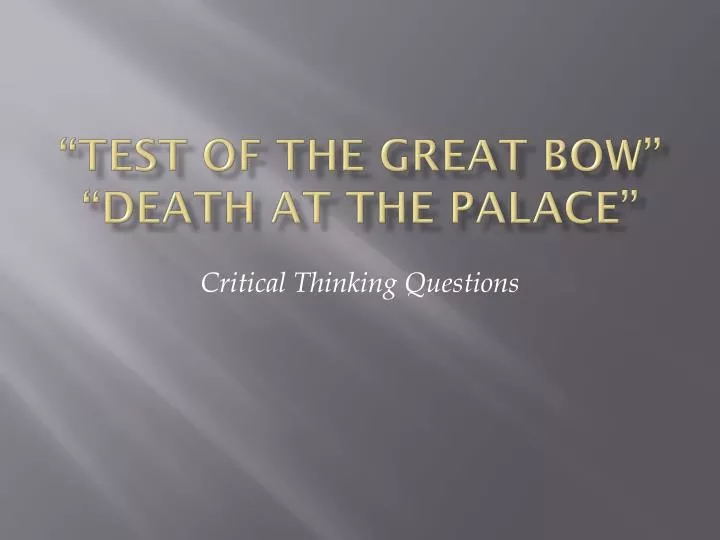test of the great bow death at the palace