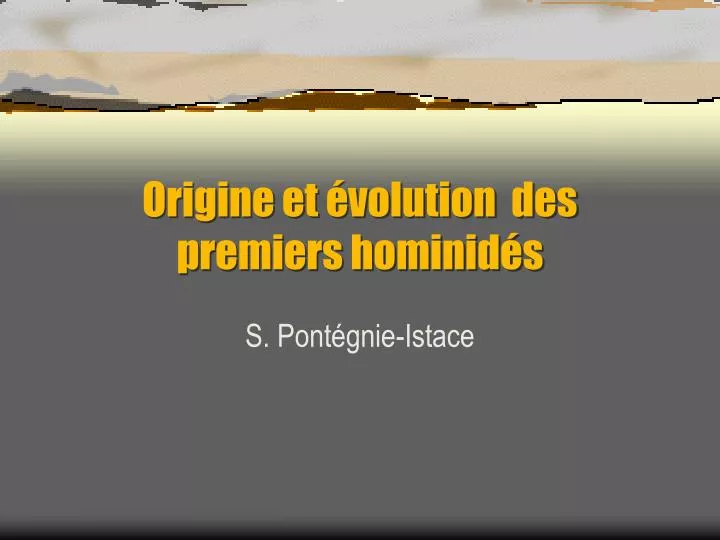 origine et volution des premiers hominid s