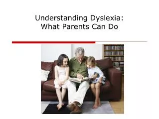 Understanding Dyslexia: What Parents Can Do