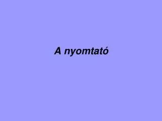 a nyomtat