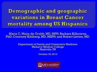 Demographic and geographic variations in Breast Cancer mortality among US Hispanics