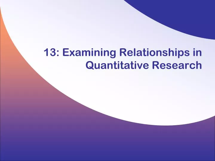 13 examining relationships in quantitative research