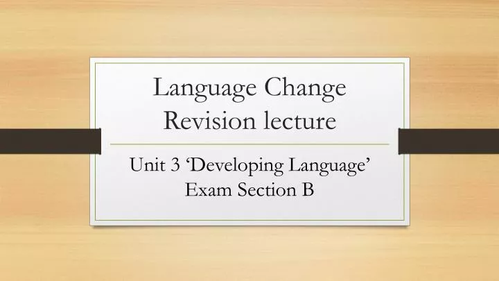 language change revision lecture