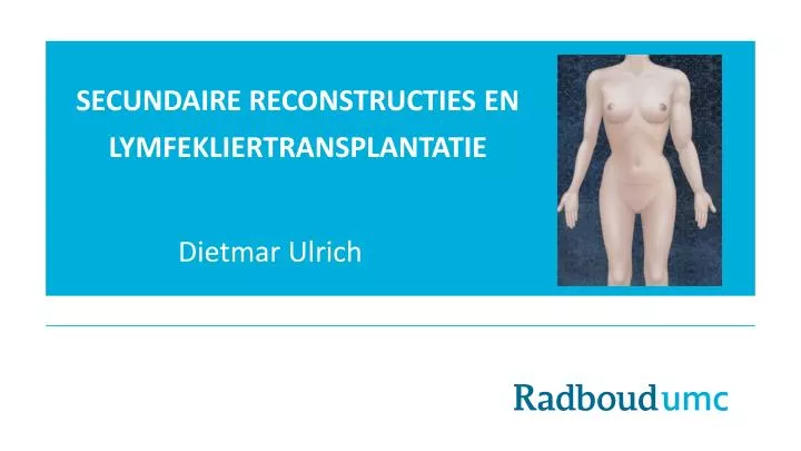 secundaire reconstructies en lymfekliertransplantatie