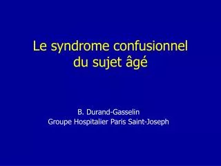 le syndrome confusionnel du sujet g
