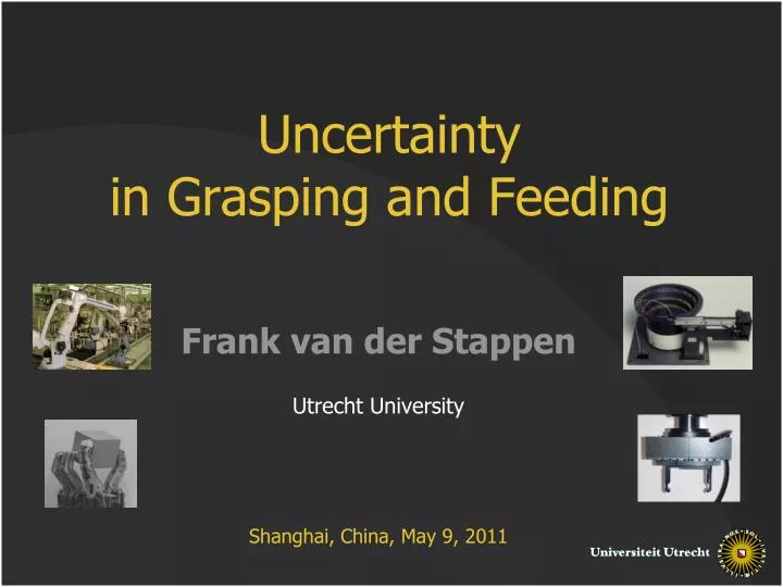 uncertainty in grasping and feeding