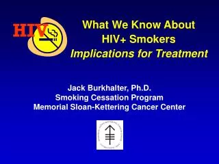 What We Know About HIV+ Smokers Implications for Treatment