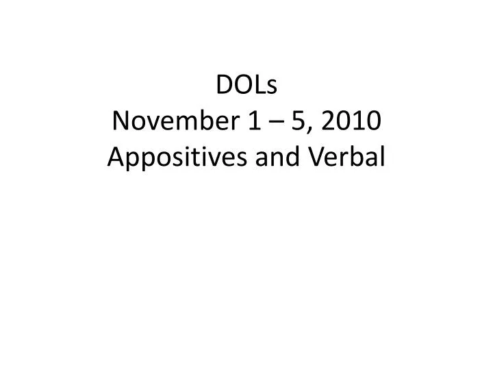 dols november 1 5 2010 appositives and verbal