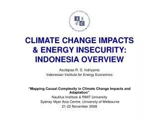 CLIMATE CHANGE IMPACTS &amp; ENERGY INSECURITY: INDONESIA OVERVIEW
