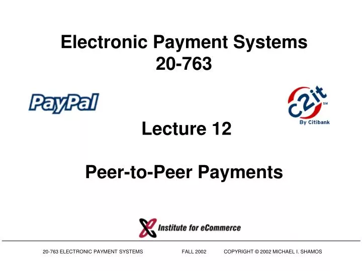 electronic payment systems 20 763 lecture 12 peer to peer payments