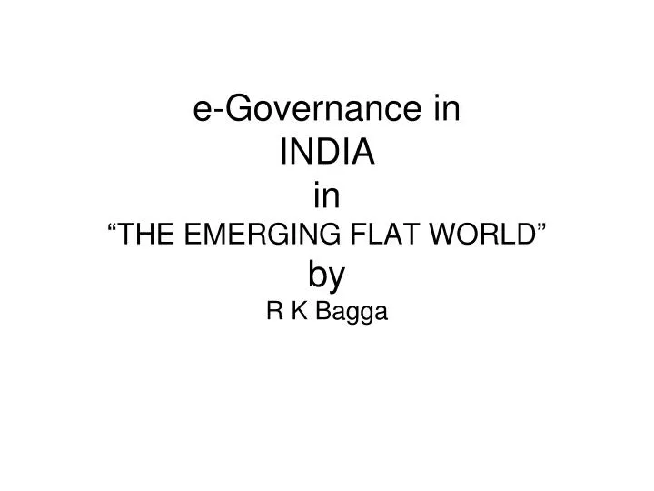 e governance in india in the emerging flat world by r k bagga