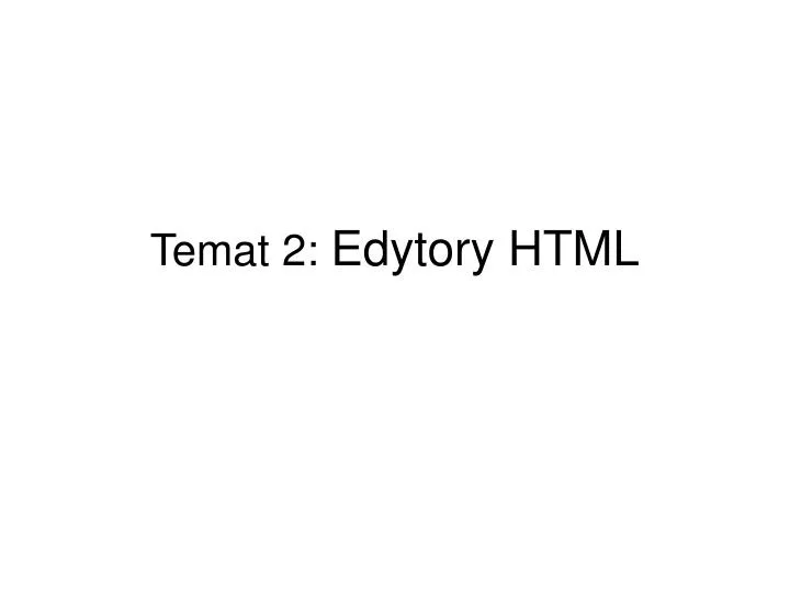 temat 2 edytory html