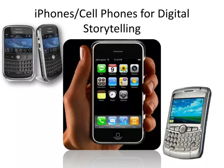 iphones cell phones for digital storytelling
