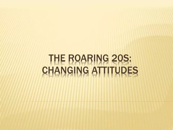 the roaring 20s changing attitudes