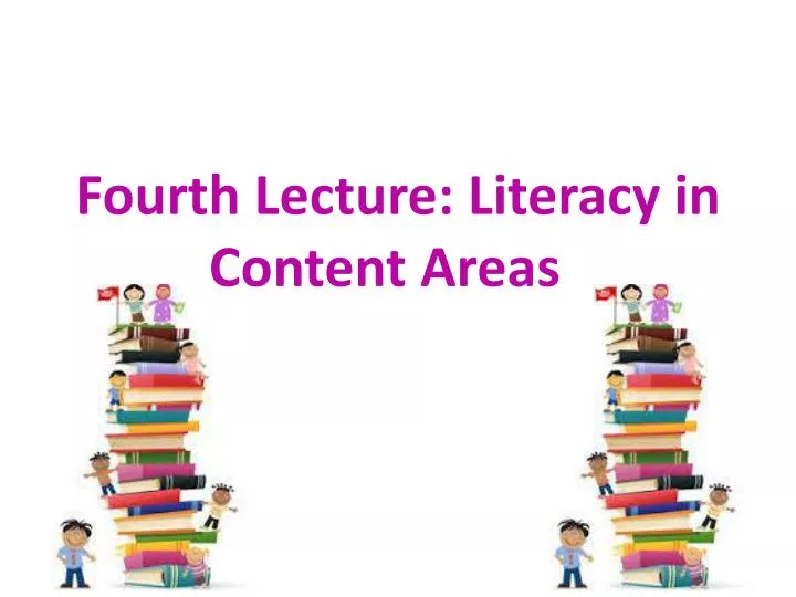 fourth lecture literacy in content areas