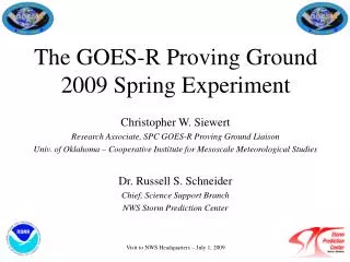 The GOES-R Proving Ground 2009 Spring Experiment
