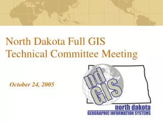 North Dakota Full GIS Technical Committee Meeting