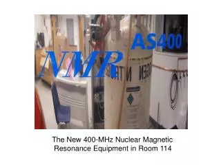 The New 400-MHz Nuclear Magnetic Resonance Equipment in Room 114