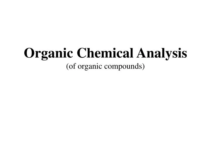 organic chemical analysis of organic compounds