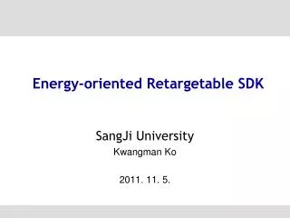 Energy-oriented Retargetable SDK