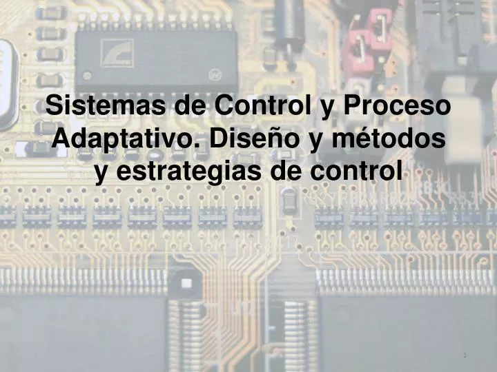 sistemas de control y proceso adaptativo dise o y m todos y estrategias de control