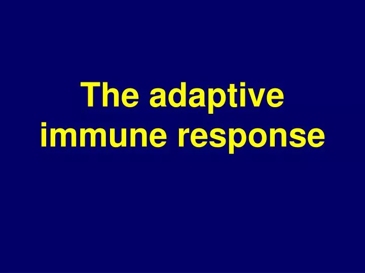 the adaptive immune response