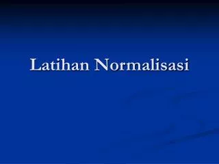 latihan normalisasi