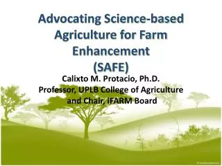 Advocating Science-based Agriculture for Farm Enhancement (SAFE)