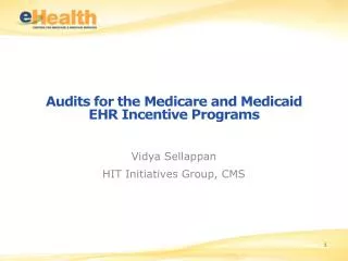 Audits for the Medicare and Medicaid EHR Incentive Programs
