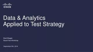 Data &amp; Analytics Applied to Test Strategy