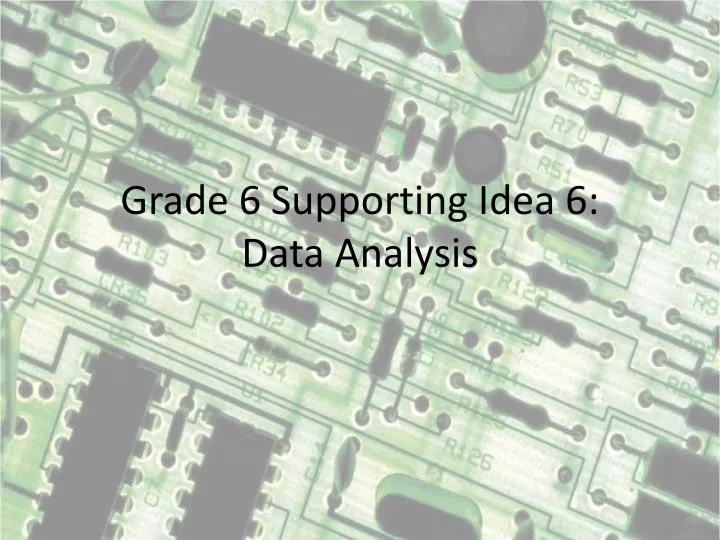 grade 6 supporting idea 6 data analysis
