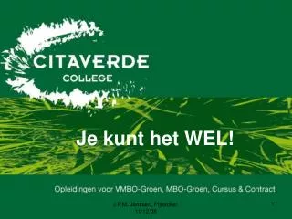 je kunt het wel