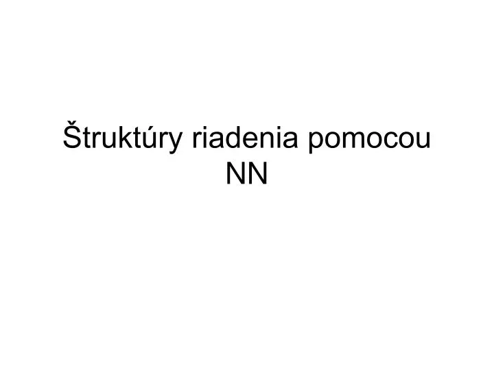 trukt ry riadenia pomocou nn