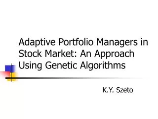 Adaptive Portfolio Managers in Stock Market: An Approach Using Genetic Algorithms